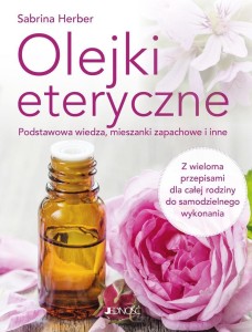 OLEJKI ETERYCZNE. PODSTAWOWA WIEDZA, MIESZANKI...