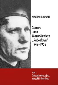 SPRAWA JANA MAZURKIEWICZA RADOSŁAWA 1949-1956 T.1