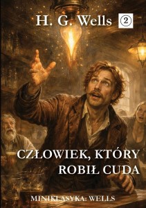 MINIKLASYKA. CZŁOWIEK, KTÓRY ROBIŁ CUDA
