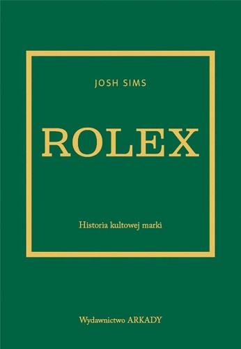 Rolex. Historia kultowej marki, Josh Sims