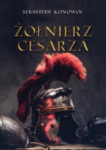 ŻOŁNIERZ CESARZA, SEBASTIAN KONOWOŁ
