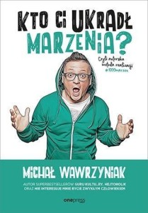 KTO CI UKRADŁ MARZENIA? CZYLI AUTORSKA METODA..