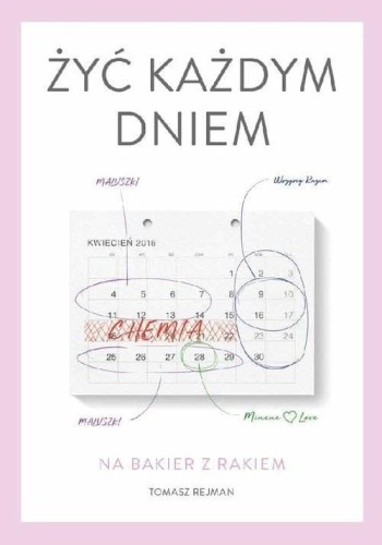 Żyć każdym dniem, Tomasz Rejman