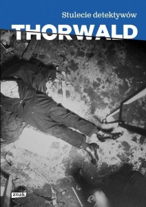 STULECIE DETEKTYWÓW, JURGEN THORWALD