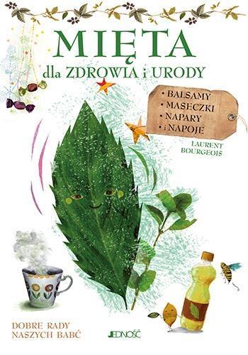 Mięta. Dla zdrowia i urody, Laurent Bourgeois