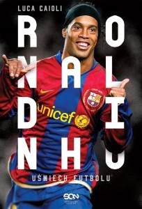 RONALDINHO. UŚMIECH FUTBOLU