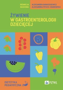 ŻYWIENIE W GASTROENTEROLOGII DZIECIĘCEJ
