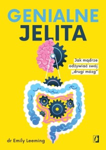 GENIALNE JELITA. JAK MĄDRZE ODŻYWIAĆ SWÓJ DRUGI...