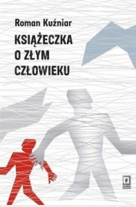 KSIĄŻECZKA O ZŁYM CZŁOWIEKU. ZŁY W ŻYCIU...