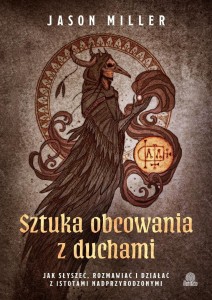 SZTUKA OBCOWANIA Z DUCHAMI, JASON MILLER