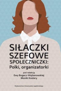 SIŁACZKI, SZEFOWE, SPOŁECZNICZKI: POLKI, ORGANIZAT