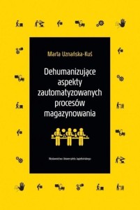 DEHUMANIZUJĄCE ASPEKTY ZAUTOMATYZOWANYCH PROCESÓW
