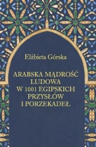 ARABSKA MĄDROŚĆ LUDOWA W 1001 EGIPSKICH PRZYSŁÓW