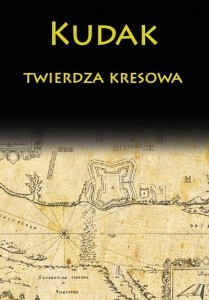 KUDAK TWIERDZA KRESOWA W.2018, PRACA ZBIOROWA