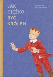 JAK CIĘŻKO BYĆ KRÓLEM