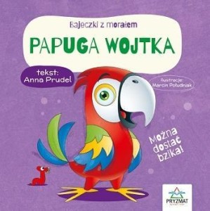 BAJECZKI Z MORAŁEM. PAPUGA WOJTKA, ANNA PRUDEL