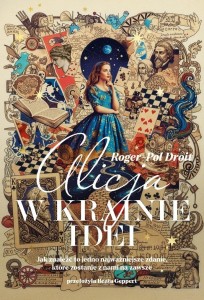 ALICJA W KRAINIE IDEI, ROGER-POL DROIT