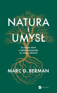 NATURA I UMYSŁ. CO NAUKA MÓWI O WPŁYWIE PRZYRODY..