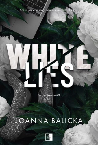 Bracia Weston T.3 White Lies, Joanna Balicka