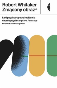 ZMĄCONY OBRAZ. LEKI PSYCHOTROPOWE I EPIDEMIA...