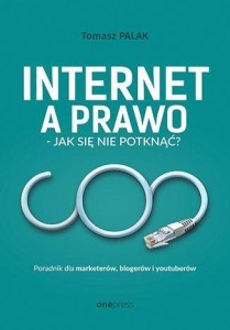 INTERNET A PRAWO - JAK SIĘ NIE POTKNĄĆ?