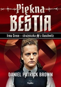 PIĘKNA BESTIA. IRMA GRESE STRAŻNICZNA SS...