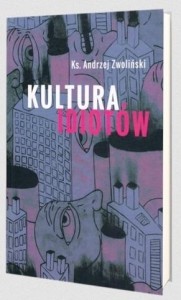 KULTURA IDIOTÓW, ANDRZEJ ZWOLIŃSKI