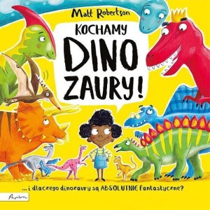 KOCHAMY DINOZAURY, MATT ROBERTSON