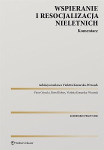 WSPIERANIE I RESOCJALIZACJA NIELETNICH. KOMENTARZ