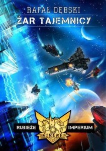 RUBIEŻE IMPERIUM T.2 ŻAR TAJEMNICY, RAFAŁ DĘBSKI