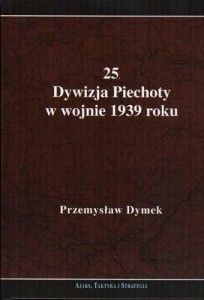 25 DYWIZJA PIECHOTY W WOJNIE 1939 ROKU