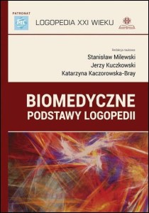 BIOMEDYCZNE PODSTAWY LOGOPEDII