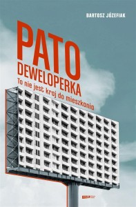 PATODEWELOPERKA. TO NIE JEST KRAJ DO MIESZKANIA