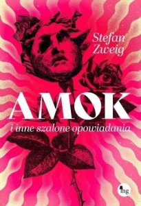 AMOK I INNE SZALONE OPOWIADANIA, STEFAN ZWEIG