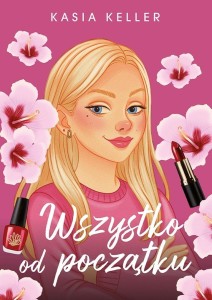 WSZYSTKO OD POCZĄTKU, KELLER KASIA