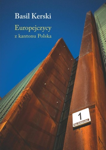 Europejczycy z kantonu Polska, Basil Kerski