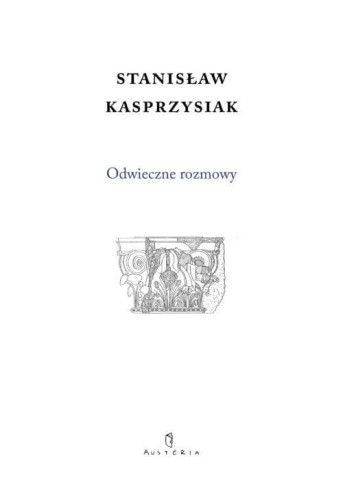 Odwieczne rozmowy, Stanisław Kasprzysiak