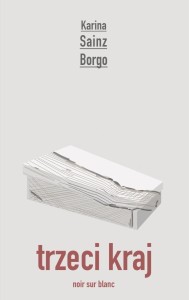 TRZECI KRAJ, KARINA SAINZ BORGO