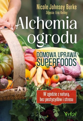 Alchemia ogrodu domowa uprawa superfoods