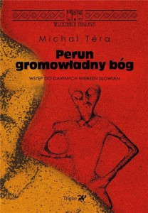PERUN - GROMOWŁADNY BÓG, MICHAL TERA
