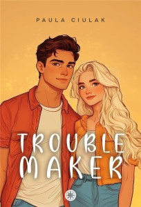 TROUBLEMAKER, PAULA CIULAK