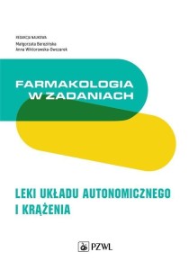 FARMAKOLOGIA W ZADANIACH. LEKI UKŁADU..