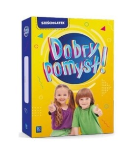 PAKIET: DOBRY POMYSŁ! SZEŚCIOLATEK, PRACA ZBIOROWA