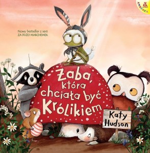 ŻABA, KTÓRA CHCIAŁA BYĆ KRÓLIKIEM