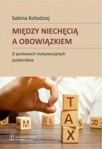 MIĘDZY NIECHĘCIĄ A OBOWIĄZKIEM, SABINA KOŁODZIEJ