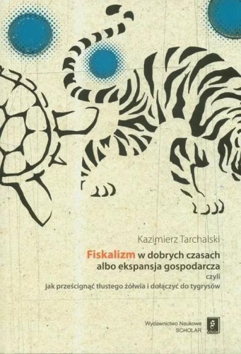 Fiskalizm w dobrych czasach albo ekspansja...