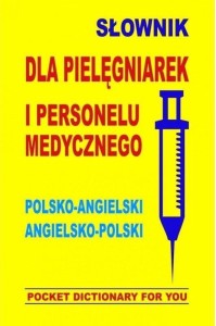 SŁOWNIK DLA PIELĘGNIAREK I PERSONELU MED ANGIELSKI