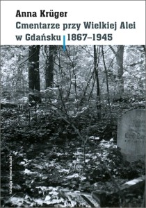 CMENTARZE PRZY WIELKIEJ ALEI W GDAŃSKU 1867-1945