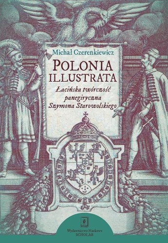 Polonia illustrata. Łacińska twórczość...