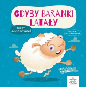 BAJECZKI Z MORAŁEM. GDYBY BARANKI LATAŁY